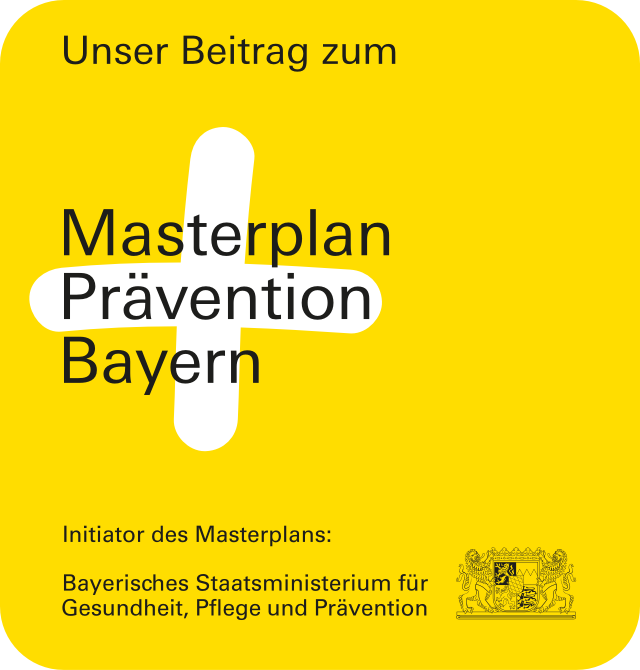 Unser Beitrag zum Masterplan Prävention Bayern. Initiator des Masterplans: Bayerisches Staatsministerium für Gesundheit, Pflege und Prävention.